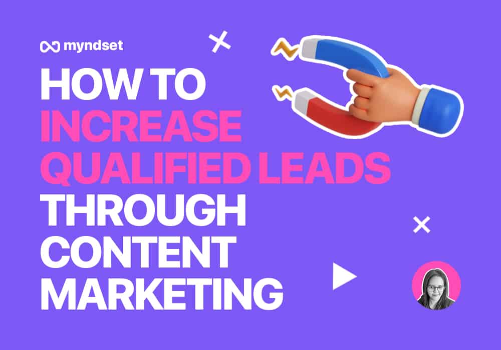 How to Increase Qualified Leads Through Content Marketing